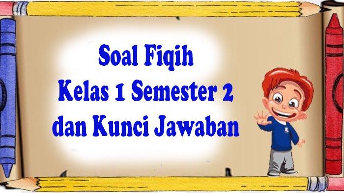 Soal akidah akhlak kelas 1 semester 2