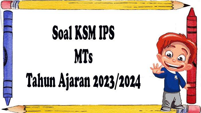 Soal ksm ips mts 2017